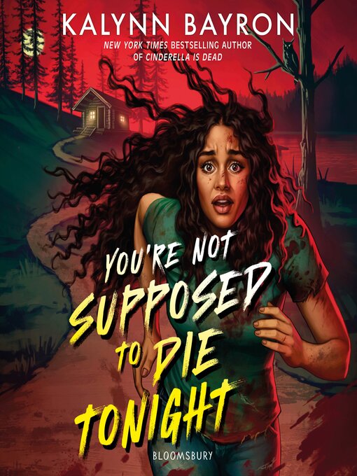 Title details for You're Not Supposed to Die Tonight by Kalynn Bayron - Available